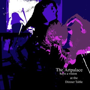 The Artpalace Have a Vision at the Dinner Table (Explicit)