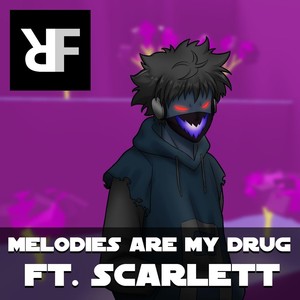 Melodies Are My Drug (feat. Scarlett)