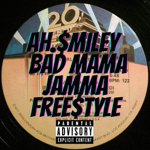 BadMamaJamma FREESTYLE (Explicit)