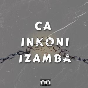 Ca Inkoni Izamba (feat. Queen Cha) (Explicit)