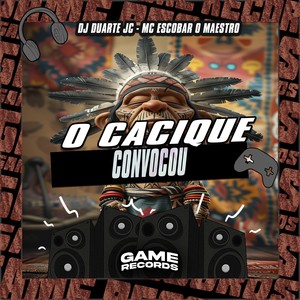 O Cacique Convocou (Explicit)