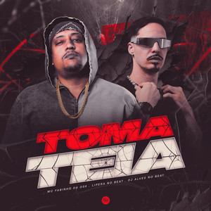 Toma Teia (Explicit)
