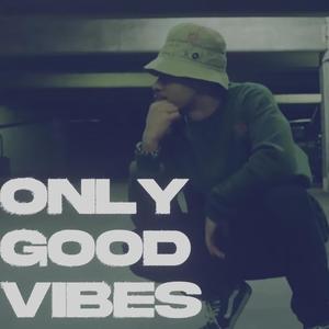 Only Good Vibes