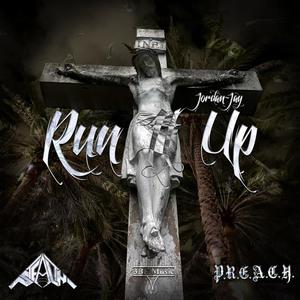 Run It Up (feat. P.R.E.A.C.H. & Stealthr) [Explicit]