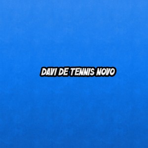 Davi de tennis novo (Explicit)