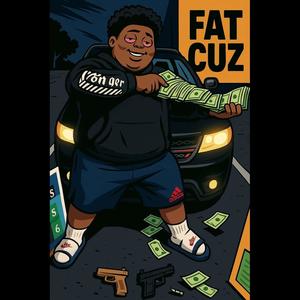 Fat cuz (Explicit)