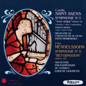 Camille Saint-Saens : Symphonie No. 3 avec orgue, Op. 78 - Félix Mendelssohn : Symphonie No. 5, Op. 107 Reformation