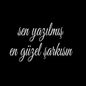 sen yazılmış en güzel şarkısın (Explicit)