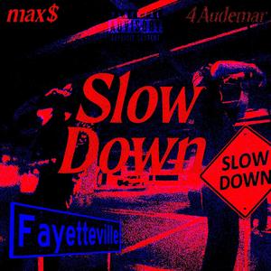 SLOW DOWN (feat. 4 Audemar) (Explicit)