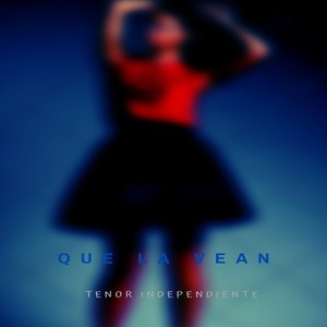 Que la Vean (Explicit)