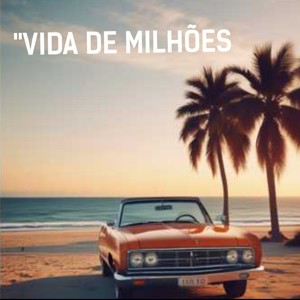 VIDA DE MILHÕES (Explicit)