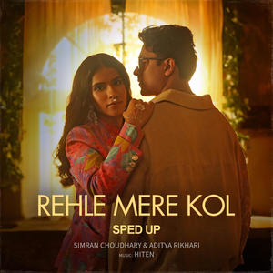 Rehle Mere Kol (Sped Up)