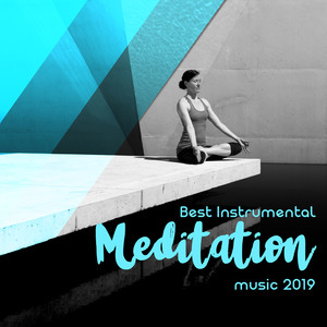 Best Instrumental Meditation Music 2019