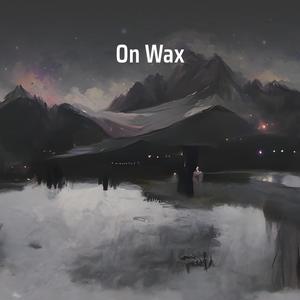 On Wax