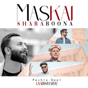 MASKAI SHARABOONA (Pashto Geet)