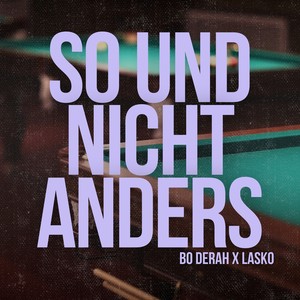 So und nicht anders
