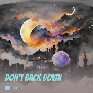 Don't back down