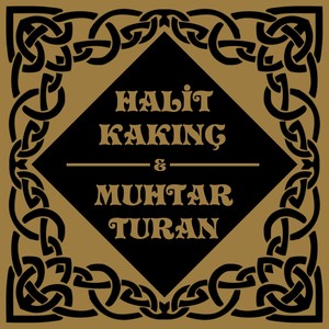 Halit Kakınç & Muhtar Turan