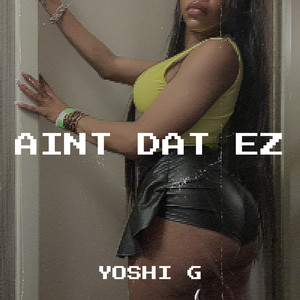 Aint Dat Ez (Explicit)