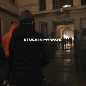 Stuck In My Ways (Explicit)