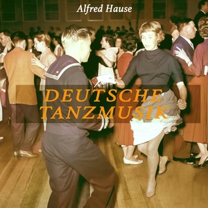 Deutsche Tanzmusik - Alfred Hause Tanzorchester