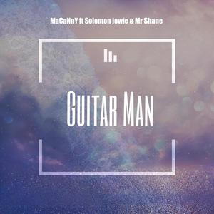 Guitar Man (feat. Mr Shane & SOLOMON JOWIE)