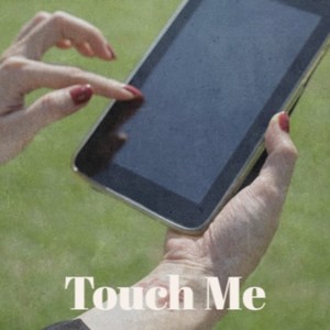 Touch Me