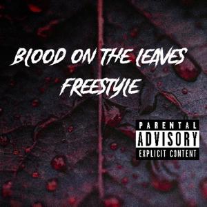 Blood on The Leaves Freestyle (Explicit)