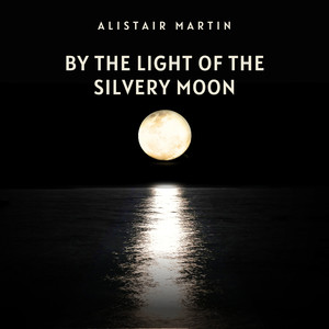 By the Light of the Silvery Moon