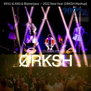 KEVU&ANG&Blasterjaxx-2022 New Year