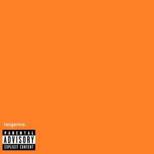 tangerine (Explicit)