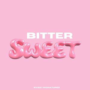 Bitter Sweet (Explicit)