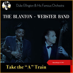 Take the "A" Train (The Blanton - Webster Band (Recordings of 1941))