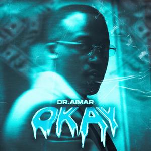 Okay (feat. Dr.Aimar) [Explicit]