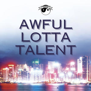 Awful Lotta Talent (Explicit)