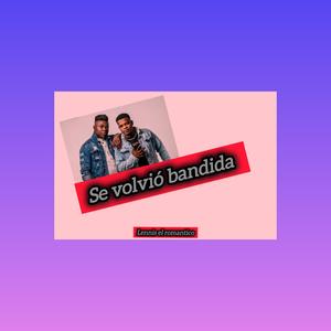 SALSA URBANA SE VOLVIO BANDIDA (feat. Lennis el romántico)