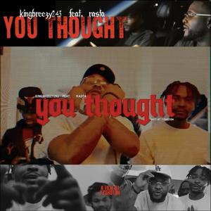 YOU THOUGHT (feat. RASTA) (Explicit)