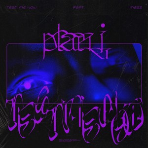TEST ME NOW feat. MEZZ