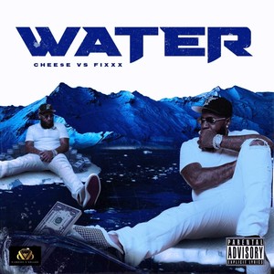 Water (Chee$e vs Fixxx) [feat. Foreign Teck] [Explicit]