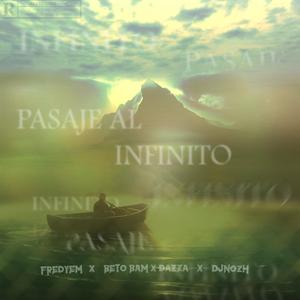 Pasaje al Infinito (feat. Dj Nozh, Dazza & Fredyem) [Explicit]