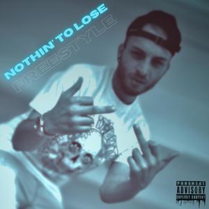 Nothin' To Lose Freestyle (Explicit)