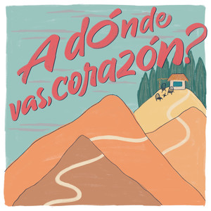 A dónde vas, corazón?