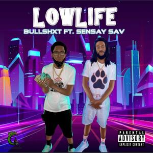 Low Life (feat. Sensay Sav) [Explicit]