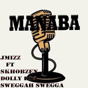 Manaba (feat. Skhobzen, Dolly Rsa & Sweggah Swegga)