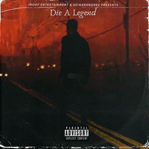 Die A Legend (Explicit)