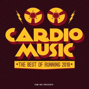 Cardio Music (The Best of Running 2018)