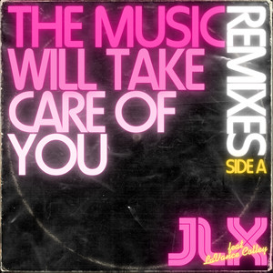The Music Will Take Care of You - (Remixes) [Side A]