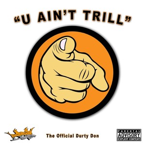 U Ain't Trill (Explicit)