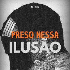 Preso Nessa Ilusão (Explicit)