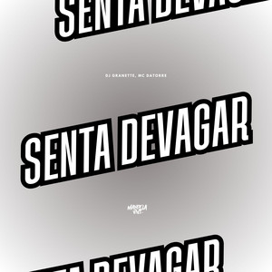 Senta Devagar (Explicit)